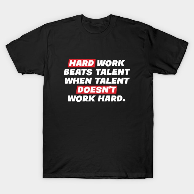 Hard work beats T-Shirt by SevenMouse